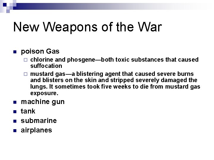 New Weapons of the War n poison Gas chlorine and phosgene—both toxic substances that