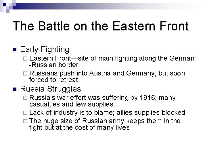 The Battle on the Eastern Front n Early Fighting ¨ Eastern Front—site of main