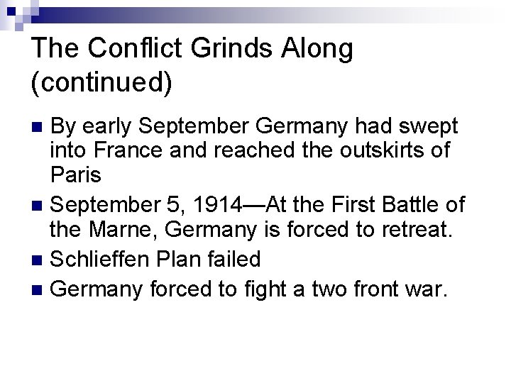 The Conflict Grinds Along (continued) By early September Germany had swept into France and