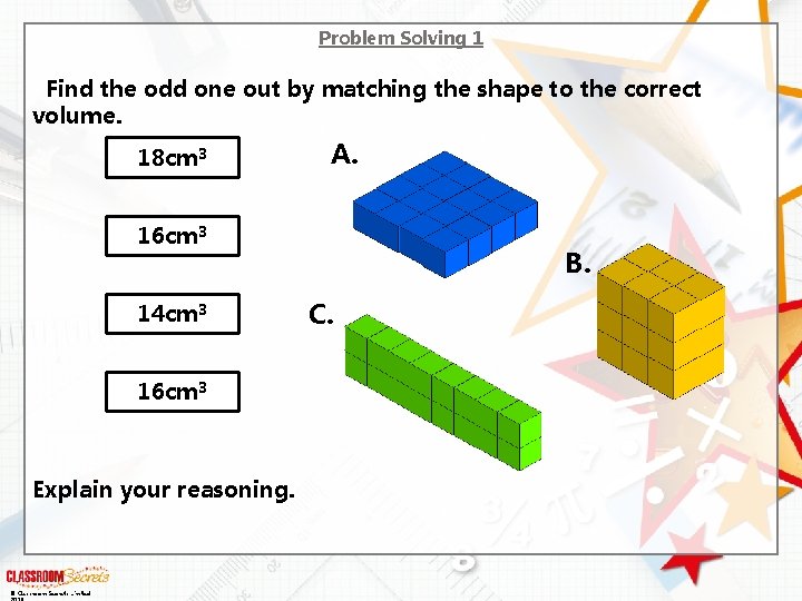 Problem Solving 1 . Find the odd one out by matching the shape to