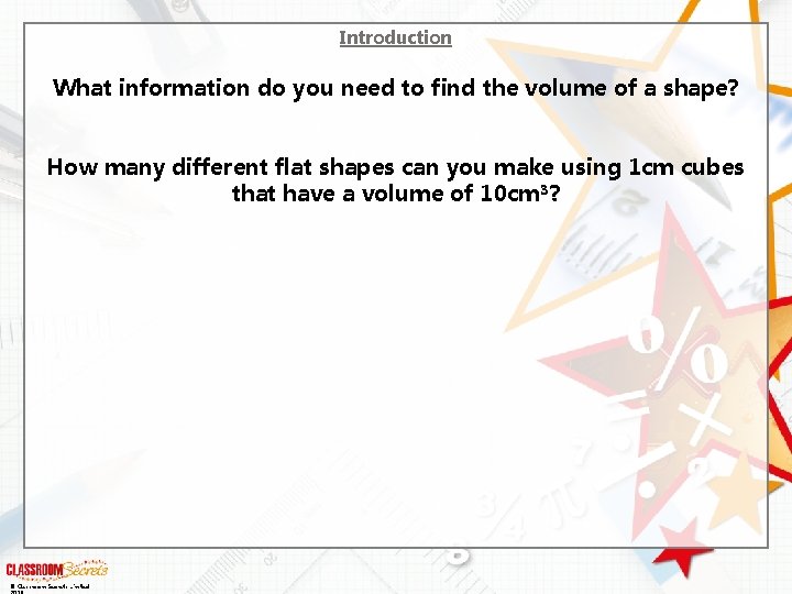Introduction What information do you need to find the volume of a shape? How