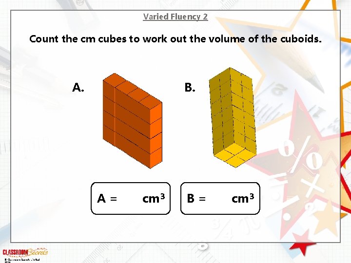 Varied Fluency 2 Count the cm cubes to work out the volume of the