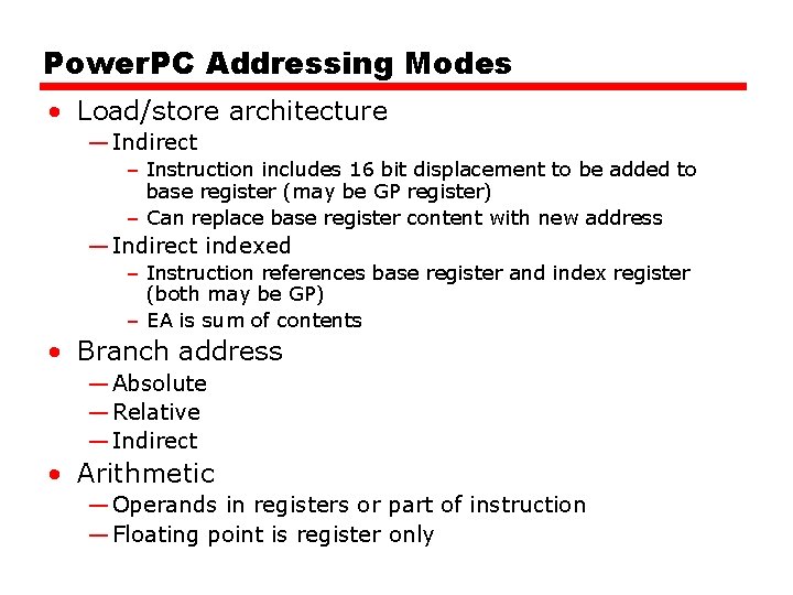 Power. PC Addressing Modes • Load/store architecture — Indirect – Instruction includes 16 bit