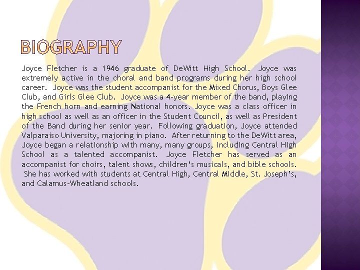 Joyce Fletcher is a 1946 graduate of De. Witt High School. Joyce was extremely