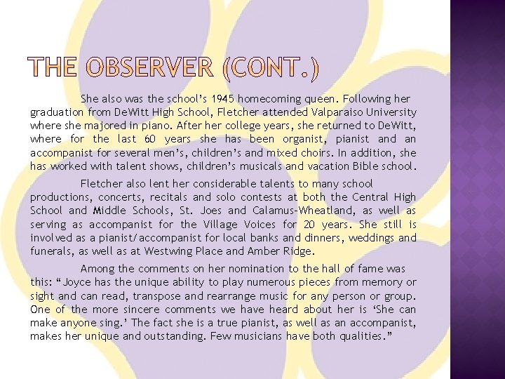 She also was the school’s 1945 homecoming queen. Following her graduation from De. Witt