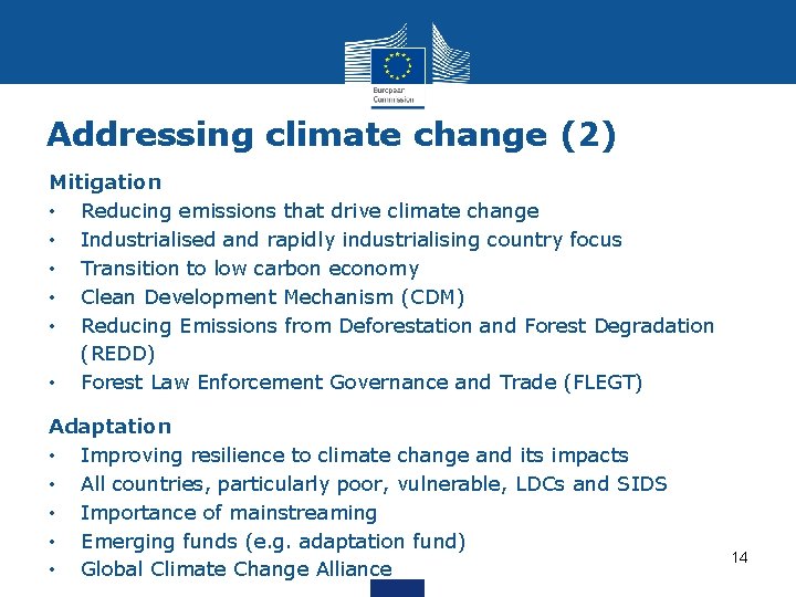 Addressing climate change (2) Mitigation • Reducing emissions that drive climate change • Industrialised