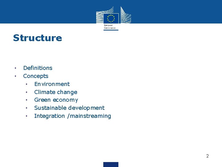 Structure • • Definitions Concepts • Environment • Climate change • Green economy •