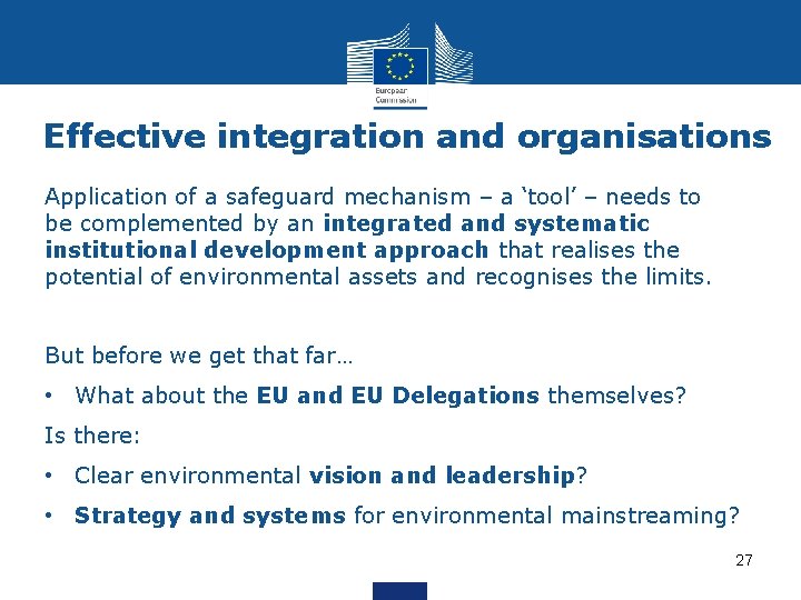 Effective integration and organisations Application of a safeguard mechanism – a ‘tool’ – needs