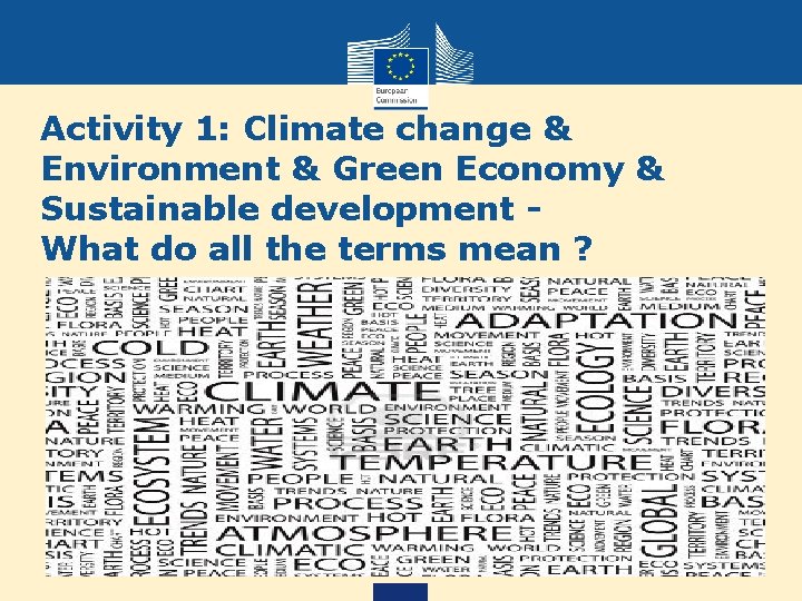 Activity 1: Climate change & Environment & Green Economy & Sustainable development What do