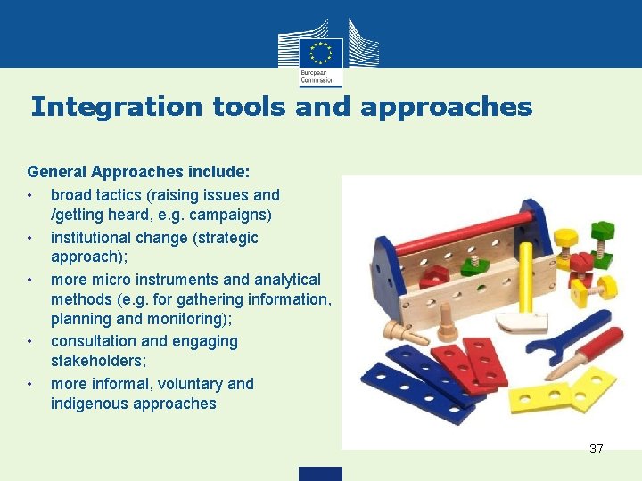 Integration tools and approaches General Approaches include: • broad tactics (raising issues and /getting