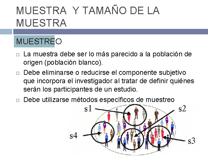 MUESTRA Y TAMAÑO DE LA MUESTREO La muestra debe ser lo más parecido a