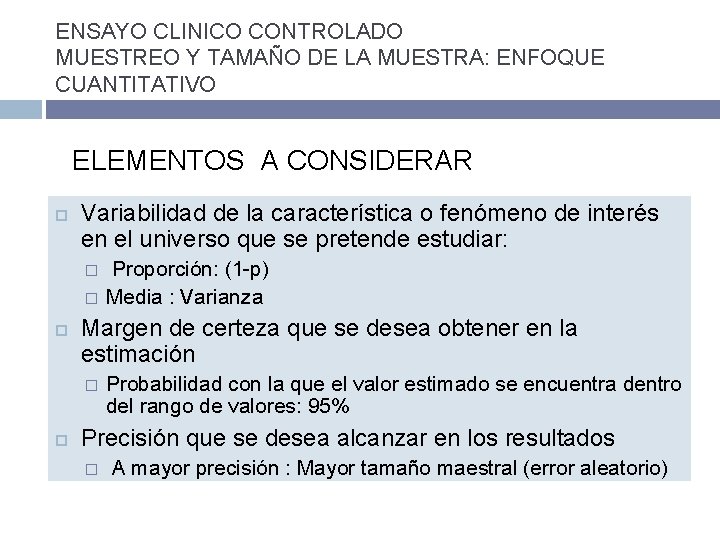 ENSAYO CLINICO CONTROLADO MUESTREO Y TAMAÑO DE LA MUESTRA: ENFOQUE CUANTITATIVO ELEMENTOS A CONSIDERAR