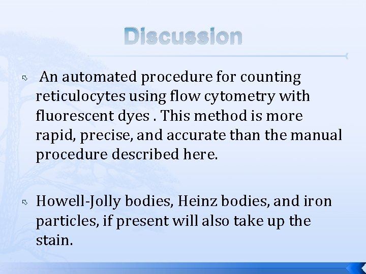 Discussion An automated procedure for counting reticulocytes using flow cytometry with fluorescent dyes. This