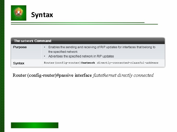Syntax Router (config-router)#passive interface fastethernet directly connected 