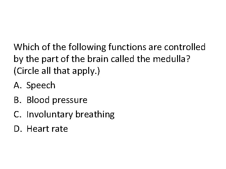 Which of the following functions are controlled by the part of the brain called