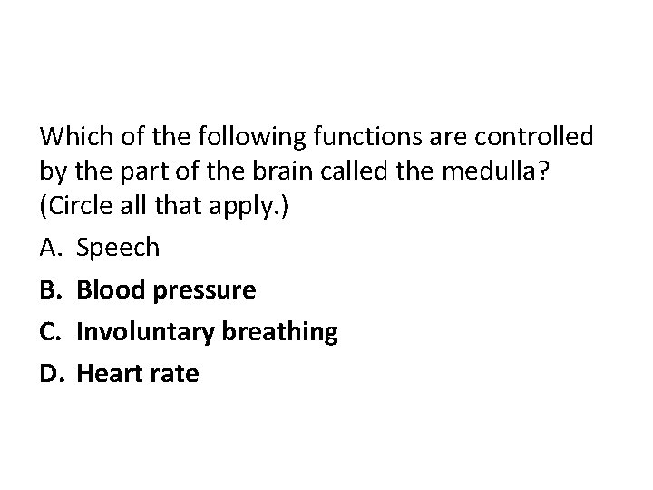 Which of the following functions are controlled by the part of the brain called