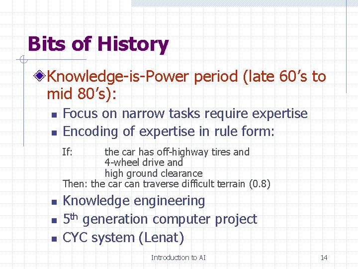 Bits of History Knowledge-is-Power period (late 60’s to mid 80’s): n n Focus on