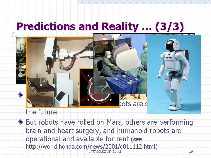 Predictions and Reality … (3/3) In the 70’s, many believed that computer-controlled robots would