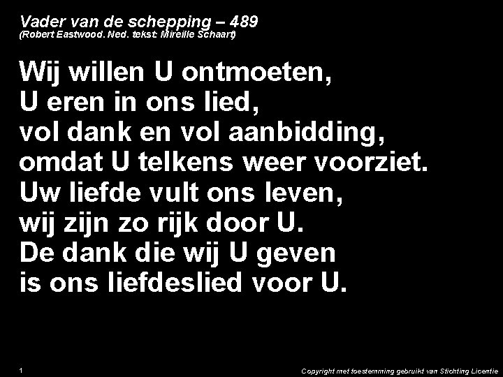 Vader van de schepping – 489 (Robert Eastwood. Ned. tekst: Mireille Schaart) Wij willen