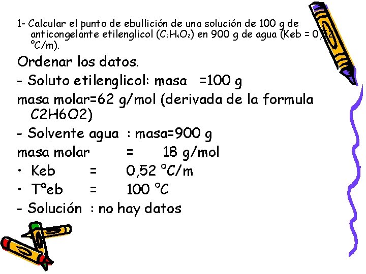 1 - Calcular el punto de ebullición de una solución de 100 g de