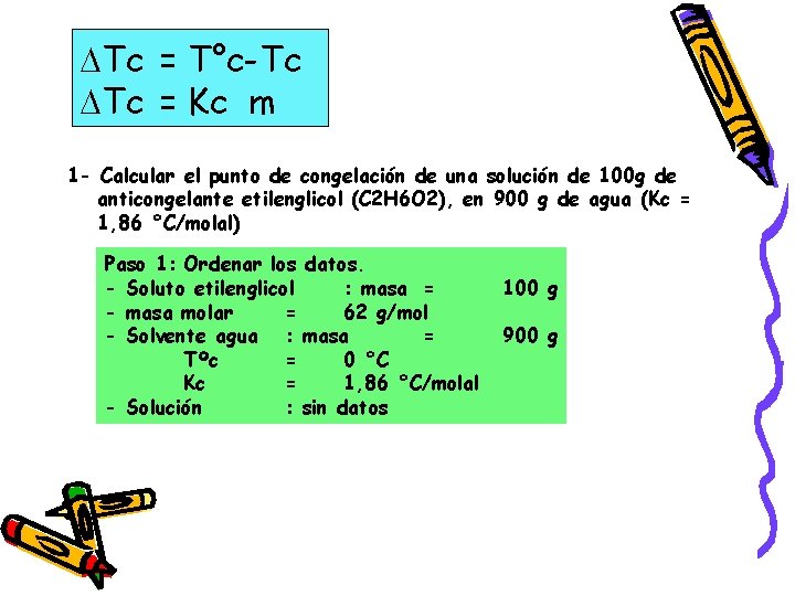  Tc = T°c-Tc Tc = Kc m 1 - Calcular el punto de