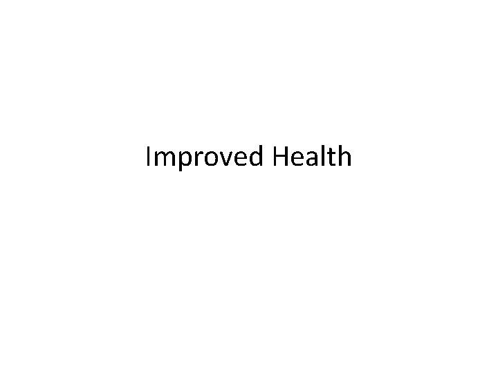 Improved Health 