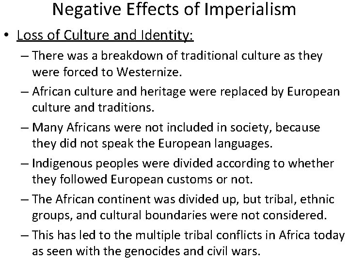 Negative Effects of Imperialism • Loss of Culture and Identity: – There was a