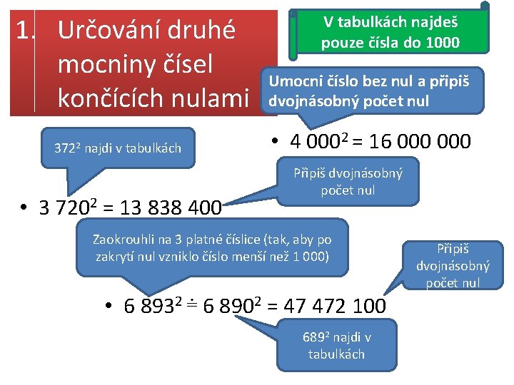 1. Určování druhé mocniny čísel končících nulami 3722 najdi v tabulkách • 3 7202