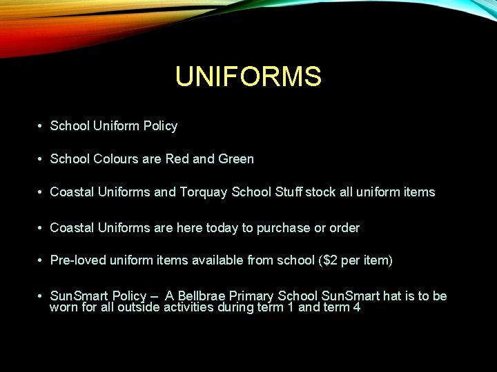 UNIFORMS • School Uniform Policy • School Colours are Red and Green • Coastal