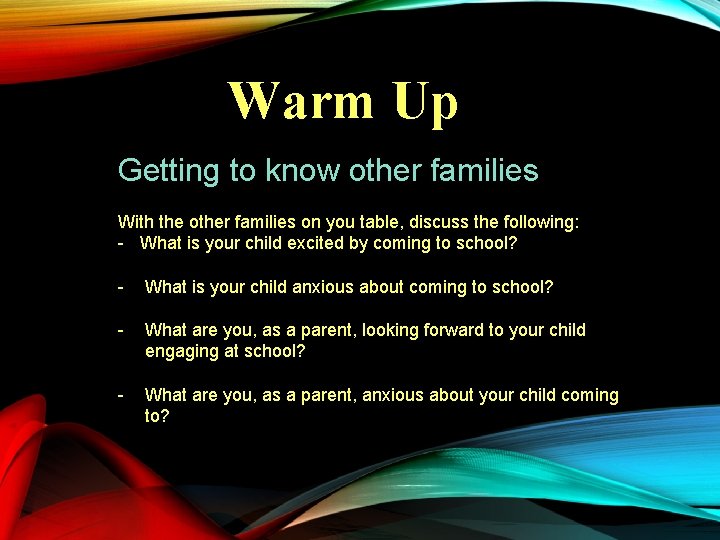 Warm Up Getting to know other families With the other families on you table,
