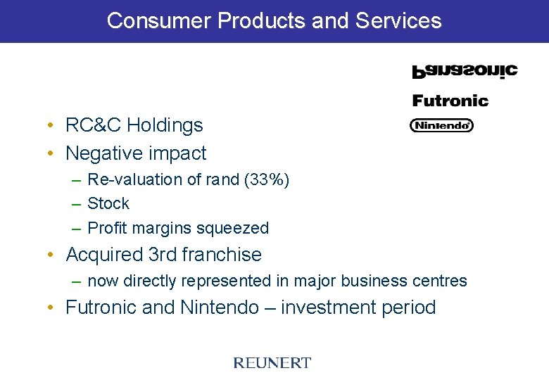 Consumer Products and Services • RC&C Holdings • Negative impact – Re-valuation of rand