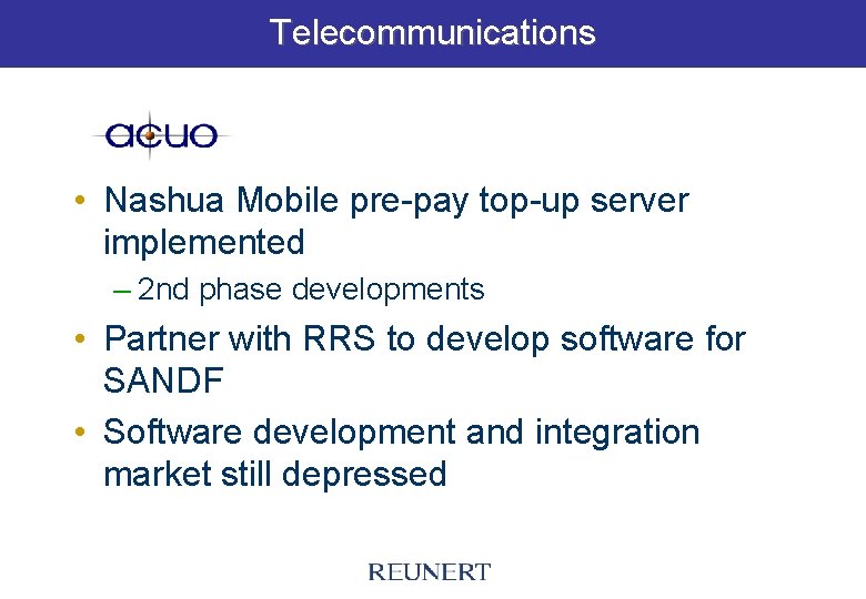 Telecommunications • Nashua Mobile pre-pay top-up server implemented – 2 nd phase developments •