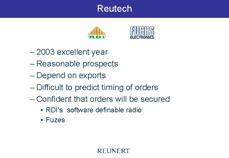 Reutech – 2003 excellent year – Reasonable prospects – Depend on exports – Difficult