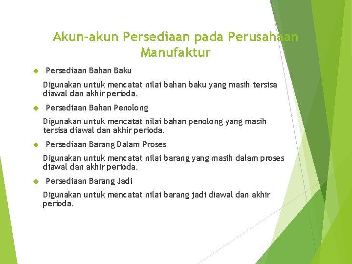 Akun-akun Persediaan pada Perusahaan Manufaktur Persediaan Bahan Baku Digunakan untuk mencatat nilai bahan baku