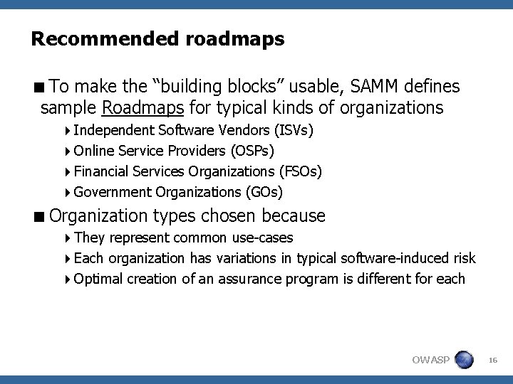 Recommended roadmaps <To make the “building blocks” usable, SAMM defines sample Roadmaps for typical