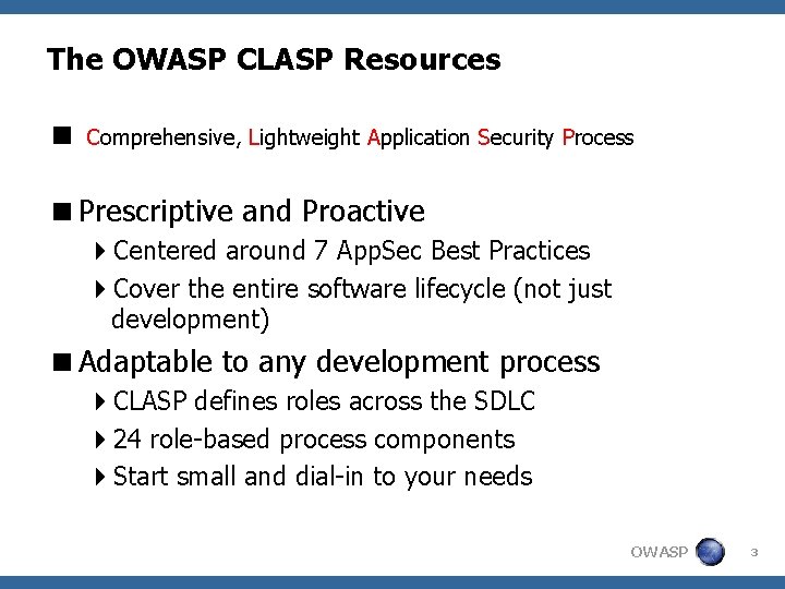 The OWASP CLASP Resources < Comprehensive, Lightweight Application Security Process <Prescriptive and Proactive 4