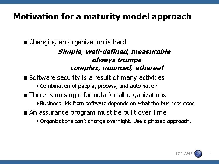 Motivation for a maturity model approach <Changing an organization is hard Simple, well-defined, measurable