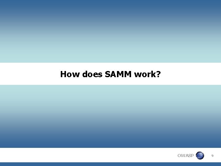 How does SAMM work? OWASP 9 