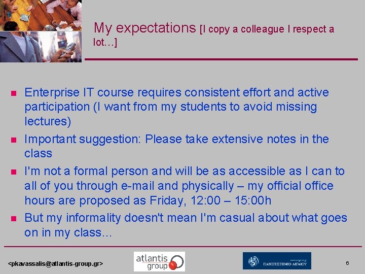 My expectations [I copy a colleague I respect a lot…] n n Enterprise IT