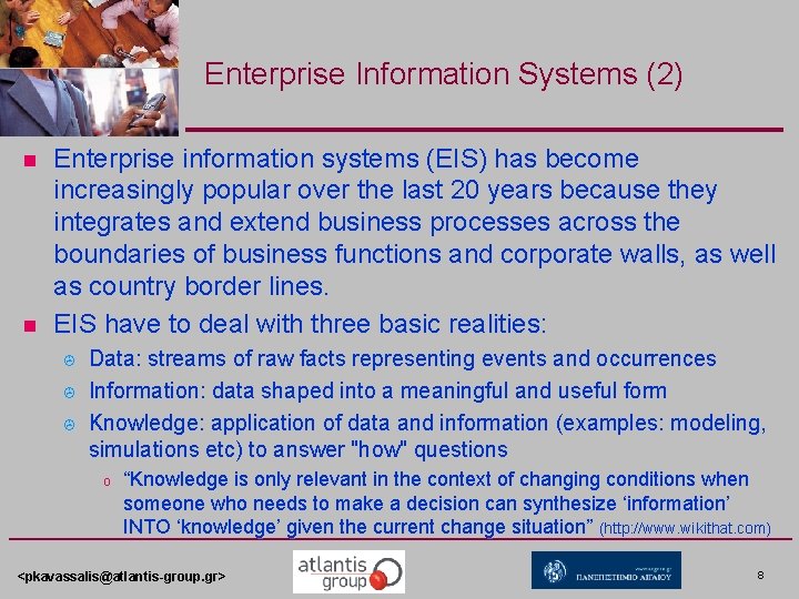 Enterprise Information Systems (2) n n Enterprise information systems (EIS) has become increasingly popular