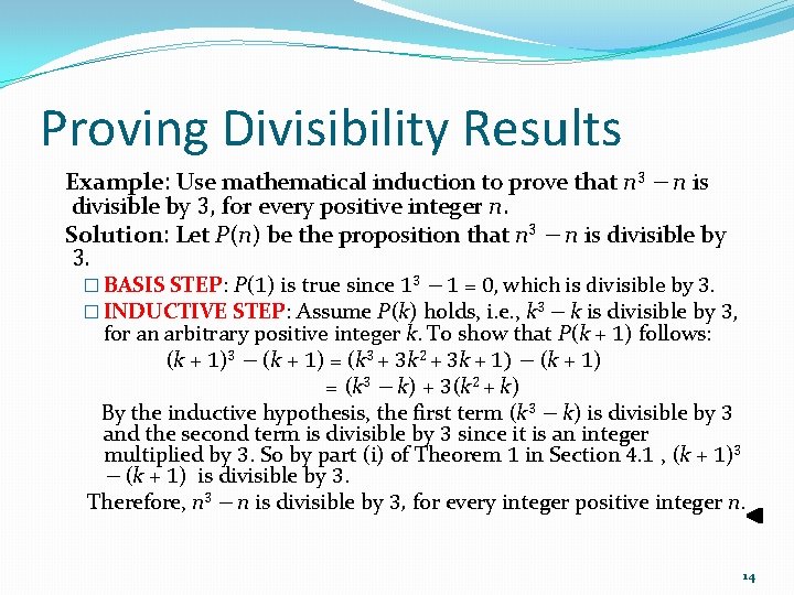 Proving Divisibility Results Example: Use mathematical induction to prove that n 3 − n