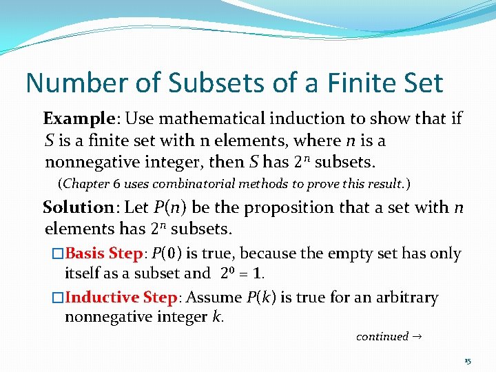 Number of Subsets of a Finite Set Example: Use mathematical induction to show that