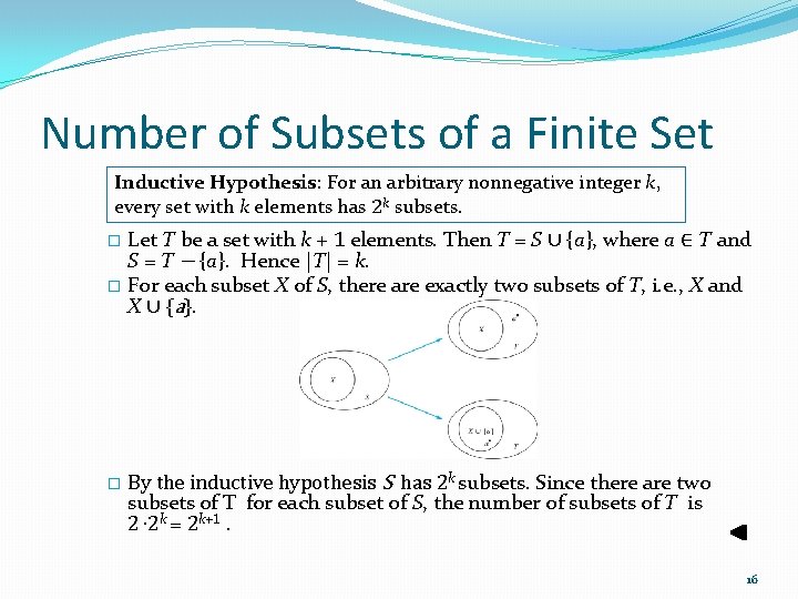 Number of Subsets of a Finite Set Inductive Hypothesis: For an arbitrary nonnegative integer