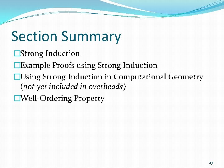 Section Summary �Strong Induction �Example Proofs using Strong Induction �Using Strong Induction in Computational