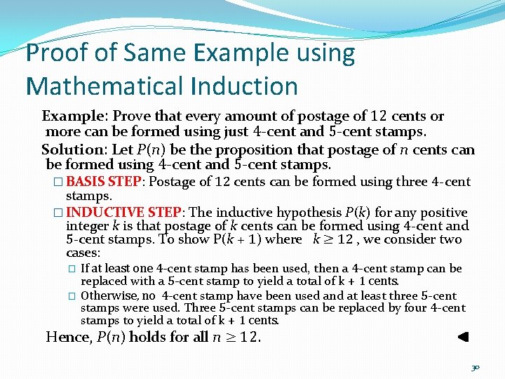 Proof of Same Example using Mathematical Induction Example: Prove that every amount of postage