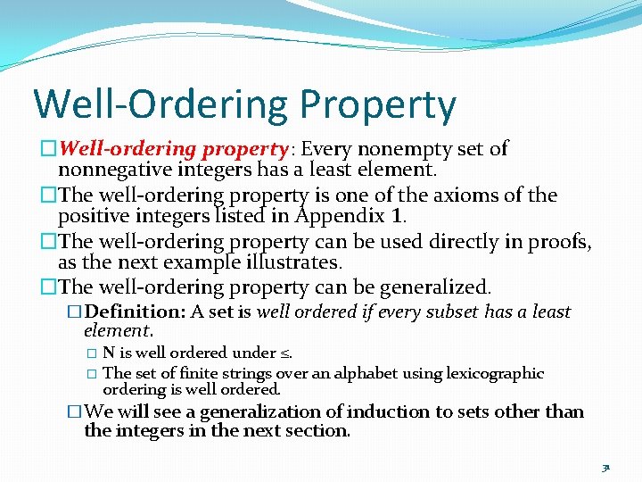 Well-Ordering Property �Well-ordering property: Every nonempty set of nonnegative integers has a least element.