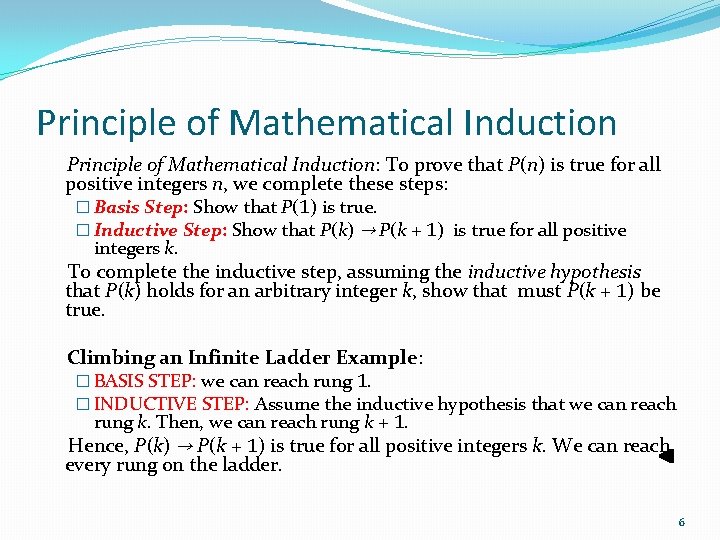 Principle of Mathematical Induction: To prove that P(n) is true for all positive integers