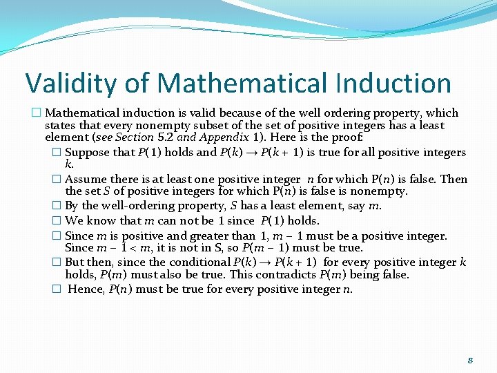 Validity of Mathematical Induction � Mathematical induction is valid because of the well ordering