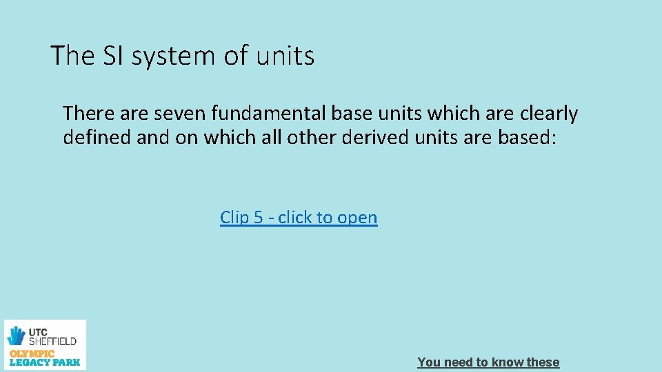 The SI system of units There are seven fundamental base units which are clearly