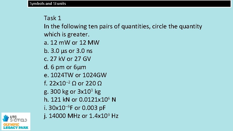 Symbols and SI units Task 1 In the following ten pairs of quantities, circle